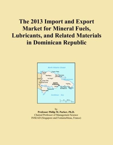 The 2013 Import and Export Market for Mineral Fuels, Lubricants, and Related Materials in Dominican Republic