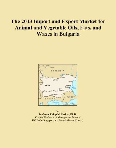 The 2013 Import and Export Market for Animal and Vegetable Oils, Fats, and Waxes in Bulgaria