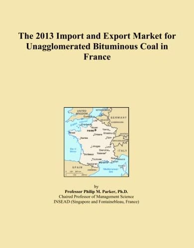 The 2013 Import and Export Market for Unagglomerated Bituminous Coal in France