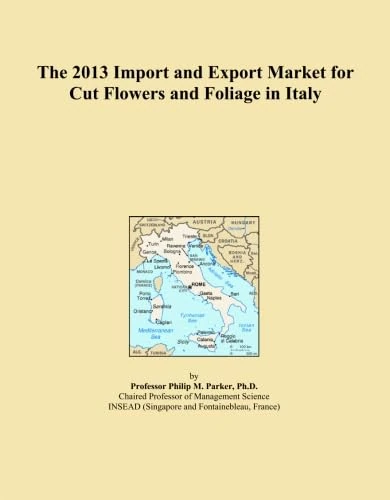 The 2013 Import and Export Market for Cut Flowers and Foliage in Italy