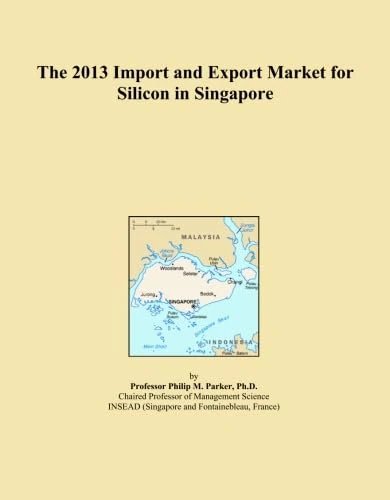The 2013 Import and Export Market for Silicon in Singapore