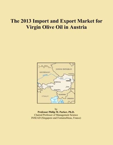 The 2013 Import and Export Market for Virgin Olive Oil in Austria