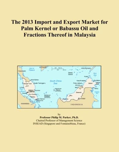 The 2013 Import and Export Market for Palm Kernel or Babassu Oil and Fractions Thereof in Malaysia