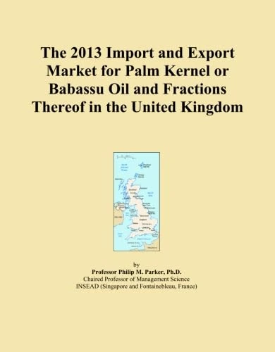 2013 UK Palm Kernel and Babassu Oil Import/Export Market