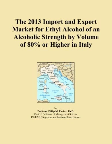 The 2013 Import and Export Market for Ethyl Alcohol of an Alcoholic Strength by Volume of 80% or Higher in Italy