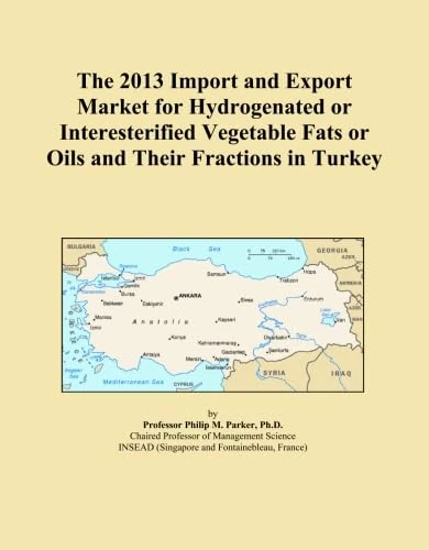 The 2013 Import and Export Market for Hydrogenated or Interesterified Vegetable Fats or Oils and Their Fractions in Turkey