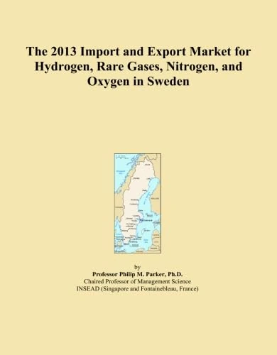 The 2013 Import and Export Market for Hydrogen, Rare Gases, Nitrogen, and Oxygen in Sweden