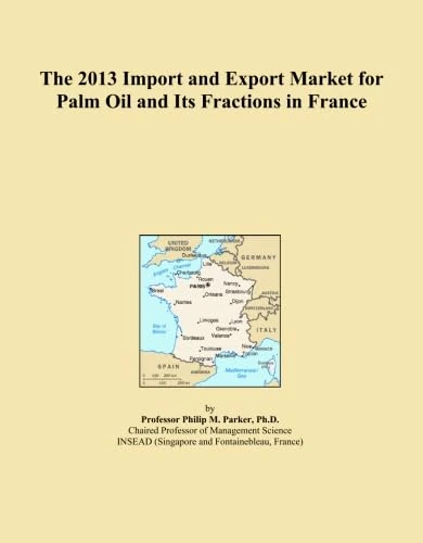The 2013 Import and Export Market for Palm Oil and Its Fractions in France