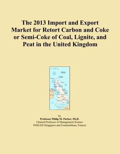 The 2013 Import and Export Market for Retort Carbon and Coke or Semi-Coke of Coal, Lignite, and Peat in the United Kingdom