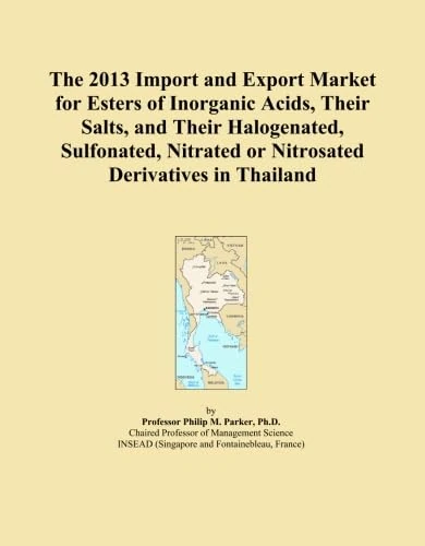The 2013 Import and Export Market for Esters of Inorganic Acids, Their Salts, and Their Halogenated, Sulfonated, Nitrated or Nitrosated Derivatives in Thailand