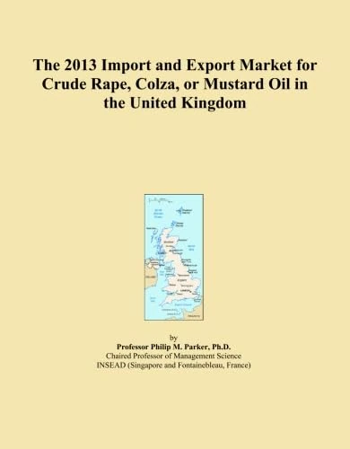 The 2013 Import and Export Market for Crude Rape, Colza, or Mustard Oil in the United Kingdom