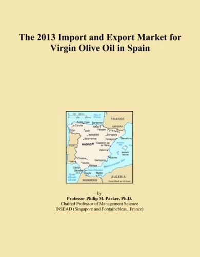 The 2013 Import and Export Market for Virgin Olive Oil in Spain