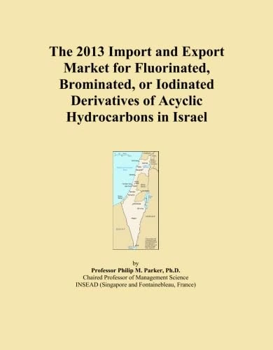 The 2013 Import and Export Market for Fluorinated, Brominated, or Iodinated Derivatives of Acyclic Hydrocarbons in Israel