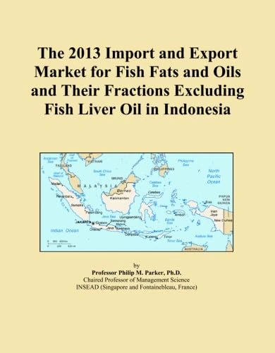 2013 Fish Fats and Oils Market Analysis Indonesia - Import Export