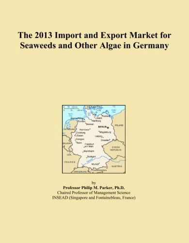 The 2013 Import and Export Market for Seaweeds and Other Algae in Germany