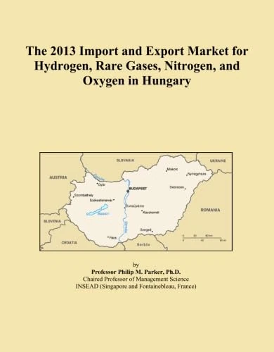 The 2013 Import and Export Market for Hydrogen, Rare Gases, Nitrogen, and Oxygen in Hungary