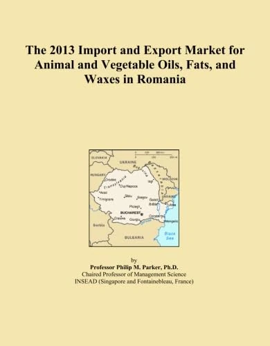 The 2013 Import and Export Market for Animal and Vegetable Oils, Fats, and Waxes in Romania
