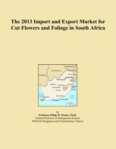 The 2013 Import and Export Market for Cut Flowers and Foliage in South Africa