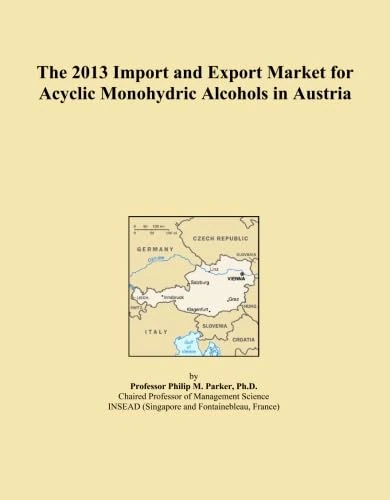 The 2013 Import and Export Market for Acyclic Monohydric Alcohols in Austria
