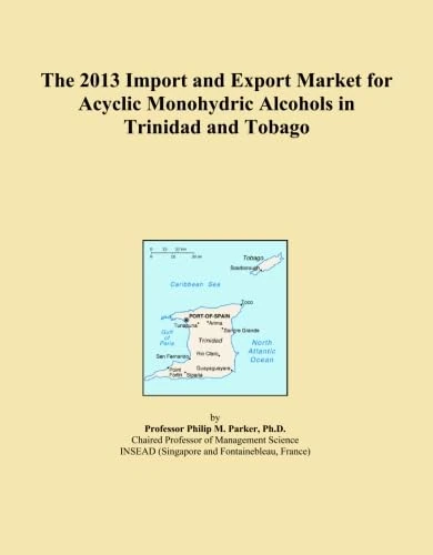 The 2013 Import and Export Market for Acyclic Monohydric Alcohols in Trinidad and Tobago