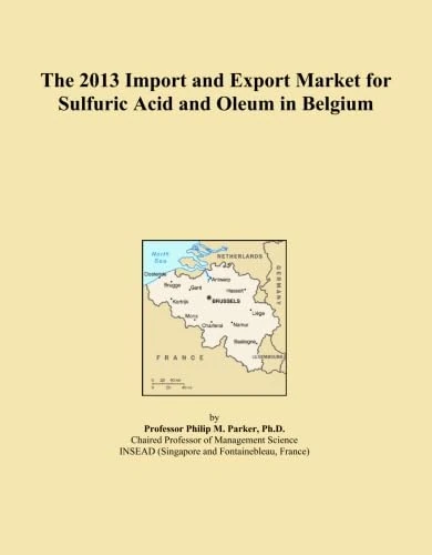 The 2013 Import and Export Market for Sulfuric Acid and Oleum in Belgium