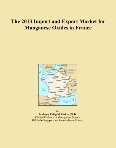 The 2013 Import and Export Market for Manganese Oxides in France