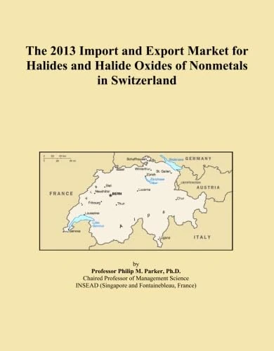 The 2013 Import and Export Market for Halides and Halide Oxides of Nonmetals in Switzerland