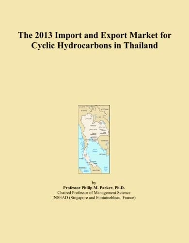 The 2013 Import and Export Market for Cyclic Hydrocarbons in Thailand