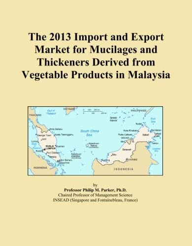 The 2013 Import and Export Market for Mucilages and Thickeners Derived from Vegetable Products in Malaysia