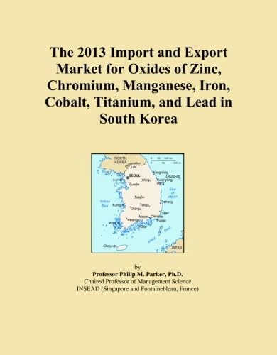 The 2013 Import and Export Market for Oxides of Zinc, Chromium, Manganese, Iron, Cobalt, Titanium, and Lead in South Korea