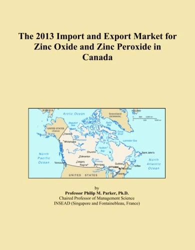 The 2013 Import and Export Market for Zinc Oxide and Zinc Peroxide in Canada