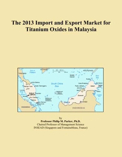 The 2013 Import and Export Market for Titanium Oxides in Malaysia