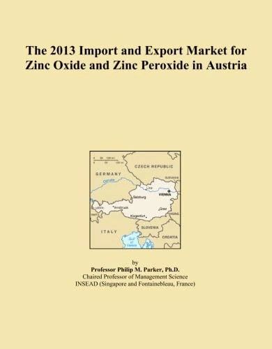 The 2013 Import and Export Market for Zinc Oxide and Zinc Peroxide in Austria