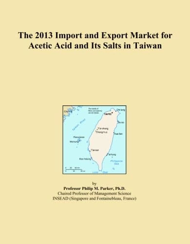 The 2013 Import and Export Market for Acetic Acid and Its Salts in Taiwan