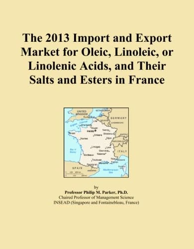 The 2013 Import and Export Market for Oleic, Linoleic, or Linolenic Acids, and Their Salts and Esters in France