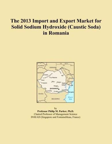 The 2013 Import and Export Market for Solid Sodium Hydroxide (Caustic Soda) in Romania