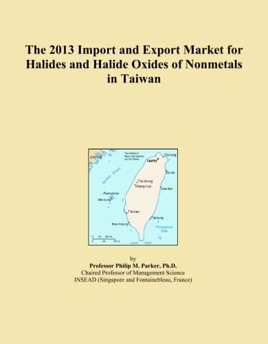 2013 Taiwan Halides and Halide Oxides Import Export Market Report