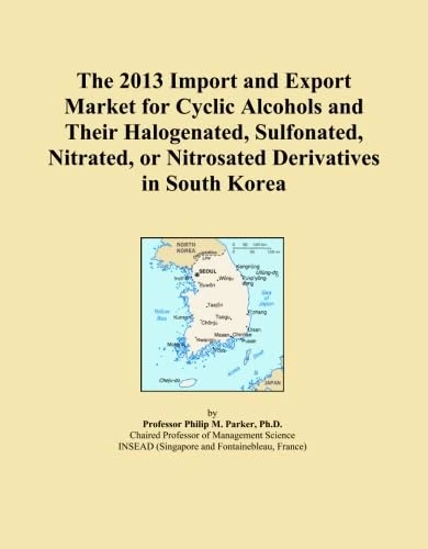 The 2013 Import and Export Market for Cyclic Alcohols and Their Halogenated, Sulfonated, Nitrated, or Nitrosated Derivatives in South Korea