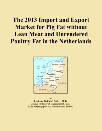 The 2013 Import and Export Market for Pig Fat without Lean Meat and Unrendered Poultry Fat in the Netherlands