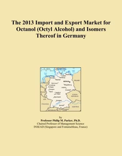 The 2013 Import and Export Market for Octanol (Octyl Alcohol) and Isomers Thereof in Germany