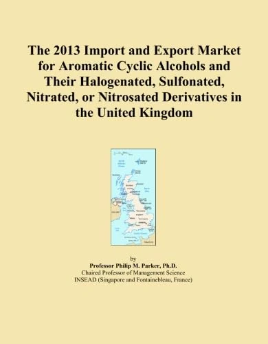 The 2013 Import and Export Market for Aromatic Cyclic Alcohols and Their Halogenated, Sulfonated, Nitrated, or Nitrosated Derivatives in the United Kingdom