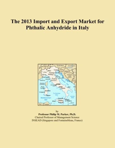 The 2013 Import and Export Market for Phthalic Anhydride in Italy