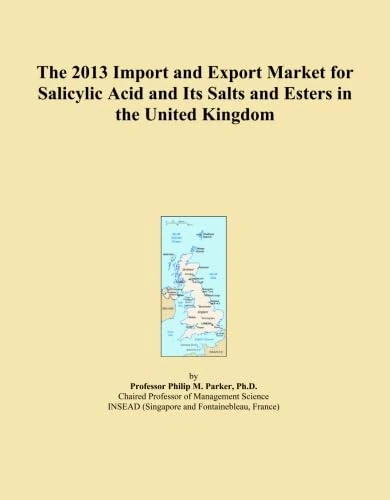 The 2013 Import and Export Market for Salicylic Acid and Its Salts and Esters in the United Kingdom