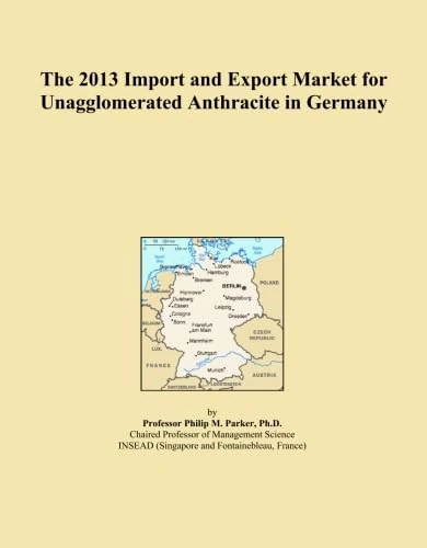 The 2013 Import and Export Market for Unagglomerated Anthracite in Germany