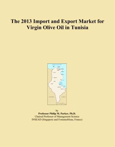 The 2013 Import and Export Market for Virgin Olive Oil in Tunisia