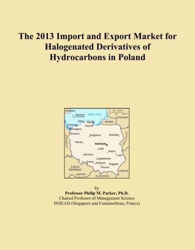 The 2013 Import and Export Market for Halogenated Derivatives of Hydrocarbons in Poland