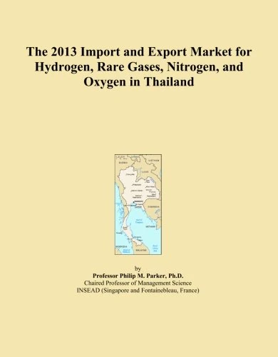 The 2013 Import and Export Market for Hydrogen, Rare Gases, Nitrogen, and Oxygen in Thailand