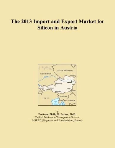 The 2013 Import and Export Market for Silicon in Austria