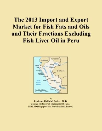 The 2013 Import and Export Market for Fish Fats and Oils and Their Fractions Excluding Fish Liver Oil in Peru