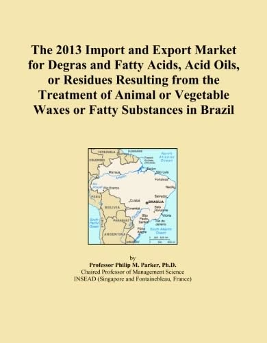 The 2013 Import and Export Market for Degras and Fatty Acids, Acid Oils, or Residues Resulting from the Treatment of Animal or Vegetable Waxes or Fatty Substances in Brazil